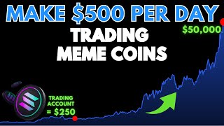 How to Make 500 Per Day Trading Solana Meme Coins [upl. by Yldarb]