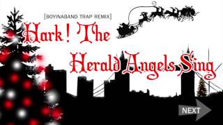 Hark The Herald Angels Sing  Boyinaband Trap Remix [upl. by Inessa]