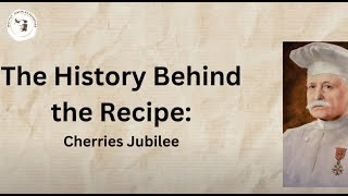 The History Behind the Recipe Cherries Jubilee [upl. by Oiluj]