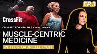 CrossFit for Health Musclecentric Medicine With Dr Gabrielle Lyon [upl. by Guerin]