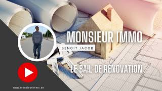 Le bail de rénovation par Monsieur Immo  Immobilier en Belgique [upl. by Nannoc]