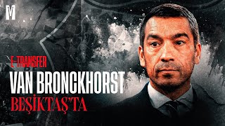 BEŞİKTAŞIN YENİ TEKNİK DİREKTÖRÜ GIOVANNI VAN BRONCKHORST  ETRANSFER [upl. by Aura232]