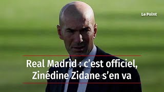 Real Madrid  c’est officiel Zinédine Zidane s’en va [upl. by Ulphiah]