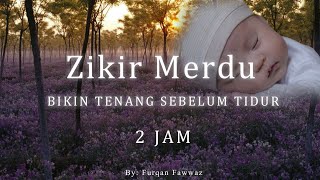 Zikir Merdu Bikin Tenang Sebelum Tidur 2 Jam [upl. by Eynttirb]