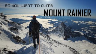 So You Want to Climb MOUNT RAINIER [upl. by Blinnie]