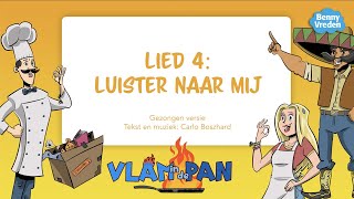 Lied 4 Luister naar mij meezingversie  uit musical Vlam in de pan [upl. by Neemsaj717]