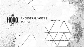 Ancestral Voices  Yantra [upl. by Chuah907]