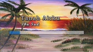 Karaoke ♬ Ibu Sud  Tanah Airku ♬ Lirik Lagu PIANO [upl. by Eeluj630]