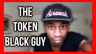 Being The Token Black Guy [upl. by Benedikt]