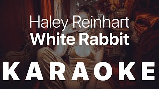 Haley Reinhart  White Rabbit KARAOKE [upl. by Erfert]