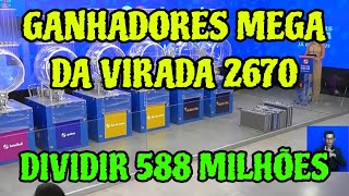 GANHADORES MEGA DA VIRADA 2023 QUANTAS PESSOAS GANHADORES MEGA DA VIRADA 2670 [upl. by Ylram]