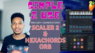 Simple to Use Melody Generators Hexachords orb and Scaler 2  Scaler 2 and Hexachords Orb [upl. by Sucramed]