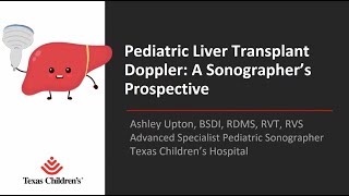 Liver Transplant A Sonographers Perspective  Pediatric US Multisite Conference August 2024 [upl. by Eussoj]