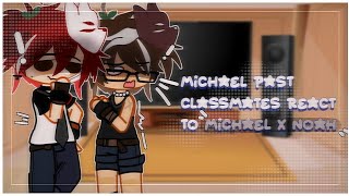 ✦ Past Michael and his classmates react to Michael x Noah  Videos by Husufa  1  MY AU ✦ [upl. by Llenrup]