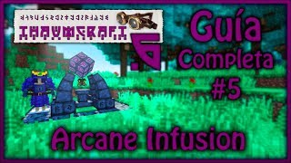 THAUMCRAFT 6 GUÍA COMPLETA PARTE 5  ARCANE INFUSION  ESPAÑOL  Beethsergio [upl. by Cavanagh]