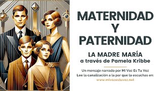 MATERNIDAD Y PATERNIDAD  La Madre María a través de Pamela Kribbe [upl. by Ayidah]