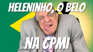 HELENO AUGUSTO DÁ ATAQUE DE PELANCA NA CPMI 🤣 [upl. by Eitsyrc]