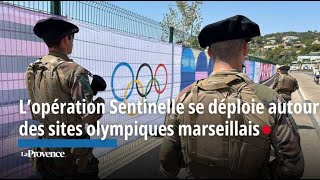 L’opération Sentinelle se déploie autour des sites olympiques marseillais [upl. by Ener11]