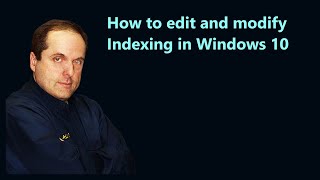 How to edit and modify Indexing in Windows 10 [upl. by Hazrit]