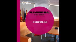 Ple Municipal 14 de desembre de 2023 [upl. by Ihcekn32]