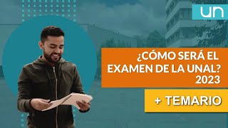 Así será el examen UNAL 2023  Temario y estructura [upl. by Admama]