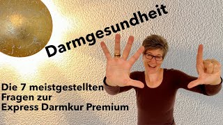 Die 7 meistgestellten Fragen zur Express Darmkur Premium [upl. by Ettenwahs]