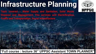 Infrastructure planning  L36  uppsc assistant town planner atp townplanner uppsc [upl. by Goldston]