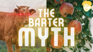 How The Barter Myth Harms Us [upl. by Milman]