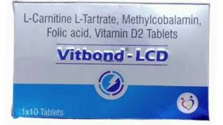 Vitbond LCD Tablets L Carnitine LTartrate Methylcobalamin Folic acid Vitamin D2 Tablets [upl. by Ahsiken]