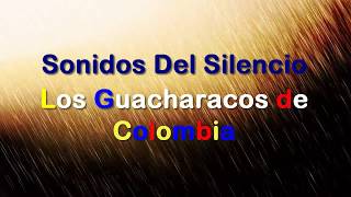 Los Sonidos Del Silencio  Los Guacharacos De Colombia Letra [upl. by Azile910]