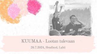 KUUMAA  Luotan tulevaan 2672024 Headland Lahti [upl. by Draned982]