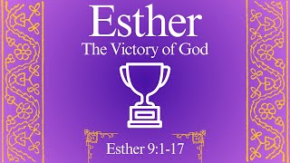 Esther The Victory of God  Esther 9117  Pastor John Bradford  9152024 [upl. by Haroun]