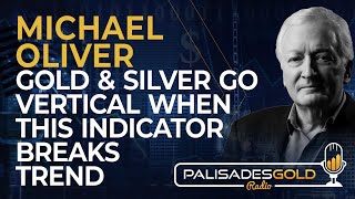 Michael Oliver Gold amp Silver Go Vertical When This Indicator Breaks Trend [upl. by Titos]