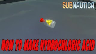 Subnautica How To Make Hydrochloric Acid [upl. by Woodrow435]