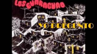 Yo pregunto  Los Guaraguao [upl. by Gayel]