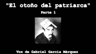 quotEl otoño del Patriarcaquot leído por Gabriel García Márquez 1 [upl. by Adele]