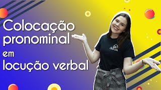 Colocação pronominal em locução verbal  Brasil Escola [upl. by Jeromy784]