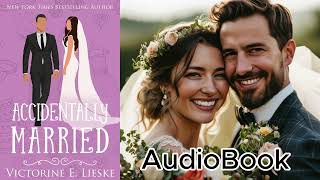 AudioBook  Accidentally Married by Victorine E Lieske [upl. by Fredelia]