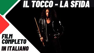 Il Tocco  La sfida  Azione  Film completo in italiano [upl. by Iaw]