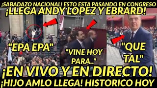 SABADO HISTORICO EN VIVO LLEGA HIJO DE AMLO ESTO ESTA PASANDO EN CONGRESO EBRARD PRESENTE HOY [upl. by Coltun435]