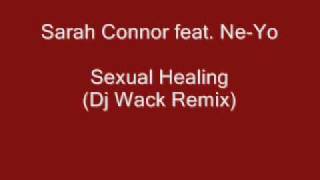 Sarah Connor feat NeYo  Sexual Healing Dj Wack Remix [upl. by Rekab624]