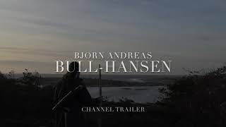 Channel Trailer  Bjorn Andreas BullHansen [upl. by Burkhard241]