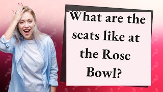 What are the seats like at the Rose Bowl [upl. by Halladba]