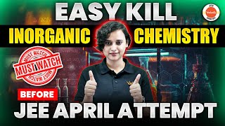 Easy Kill Inorganic Questions  Must Watch Before JEE April Attempt  Nabamita Maam [upl. by Amirak826]