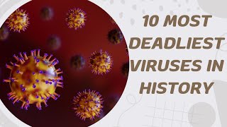 10 Most Deadliest Viruses In History [upl. by Keith]