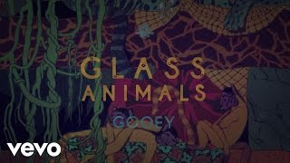 Glass Animals  Gooey Official Lyric Video [upl. by Quentin348]