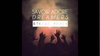 Savoir Adore  Dreamers Steige Remix [upl. by Sarine]