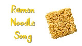 Ramen Noodles Song [upl. by Amlus]