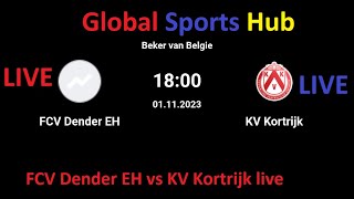 🔴 Live  Belgium FCV Dender EH vs KV Kortrijk LIVE MATCH  Belgian Cup Belgian Cup Belgian Cup [upl. by Nolak]