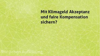 Mit Klimageld Akzeptanz und faire Kompensation sichern [upl. by Onirotciv]